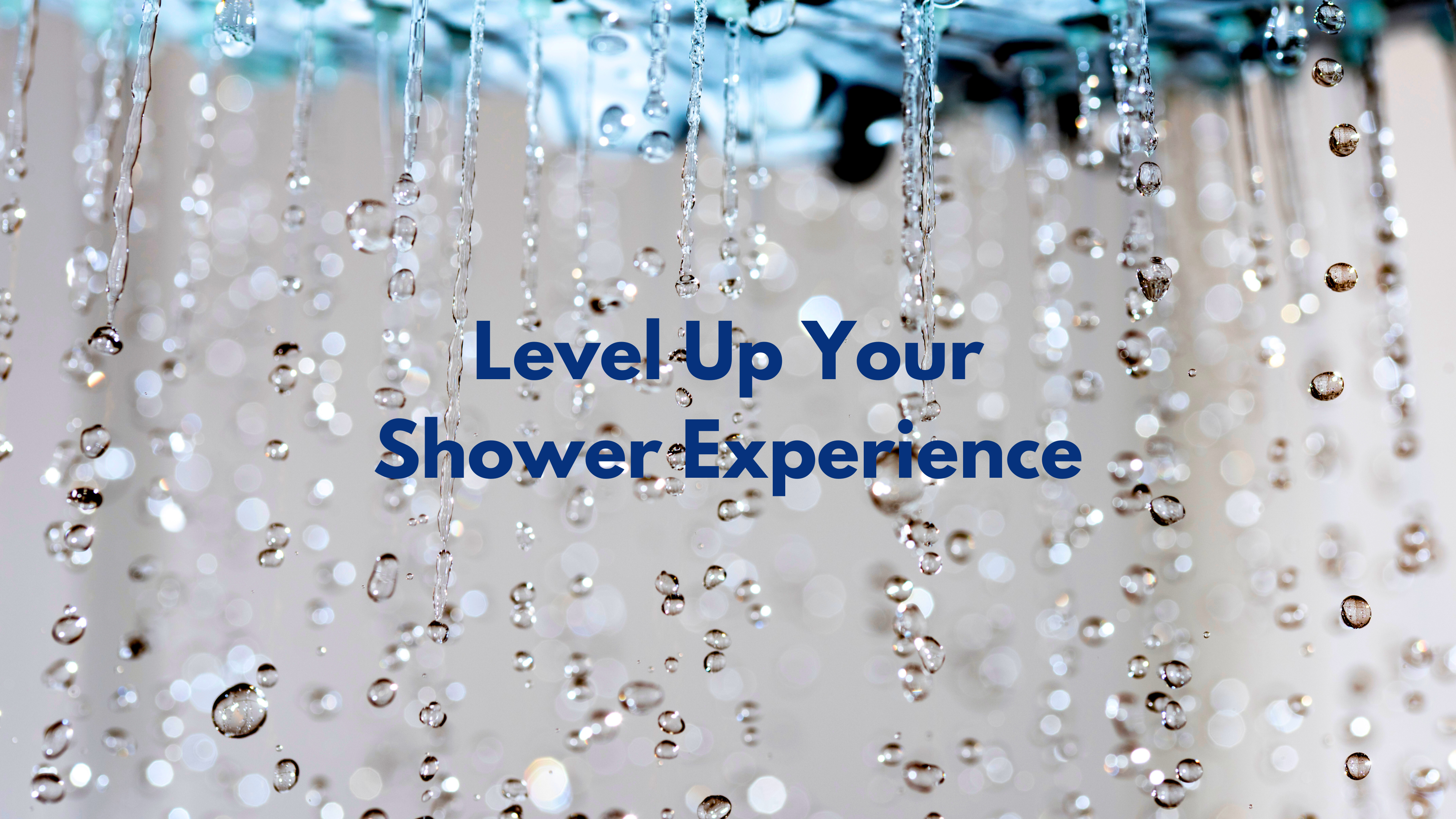 level up your shower experience cover